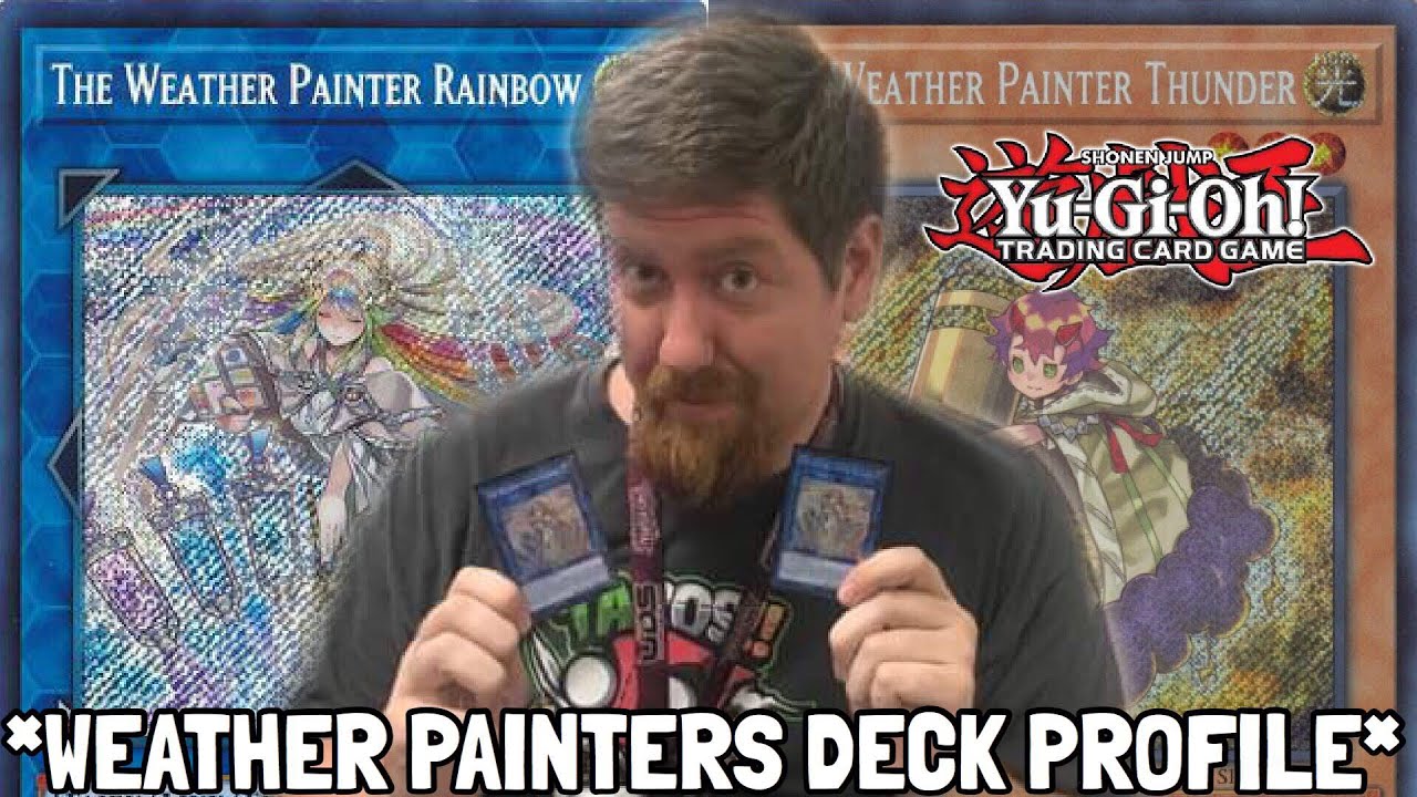 YU-GI-OH! WEATHER PAINTERS DECK PROFILE! ANTHONY TACHELLA! JULY 2019!