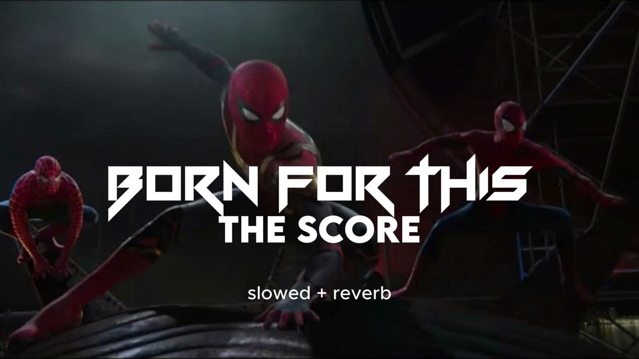 The Score | Born For This (Slowed   Reverb)