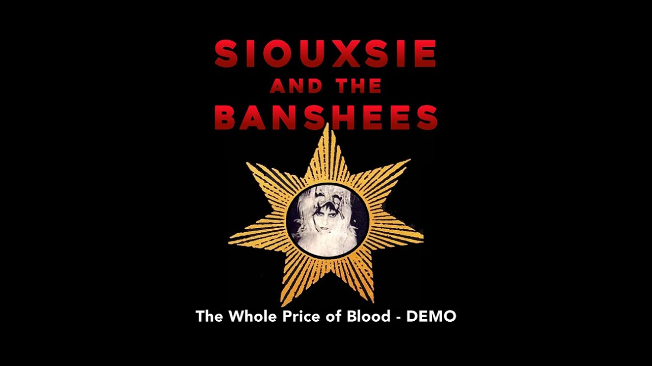 Siouxsie and the Banshees - The Whole Price Of Blood - DEMO
