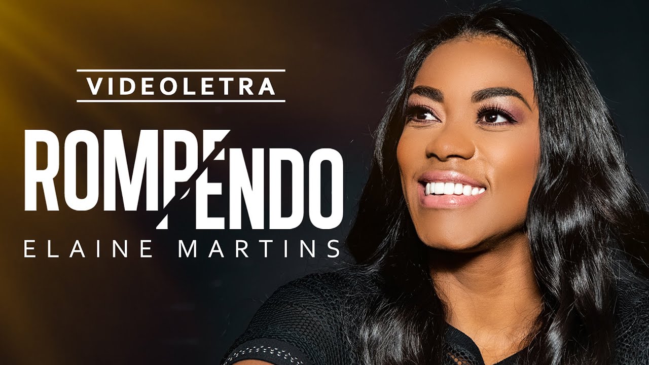 Elaine Martins - Rompendo (VideoLetra)
