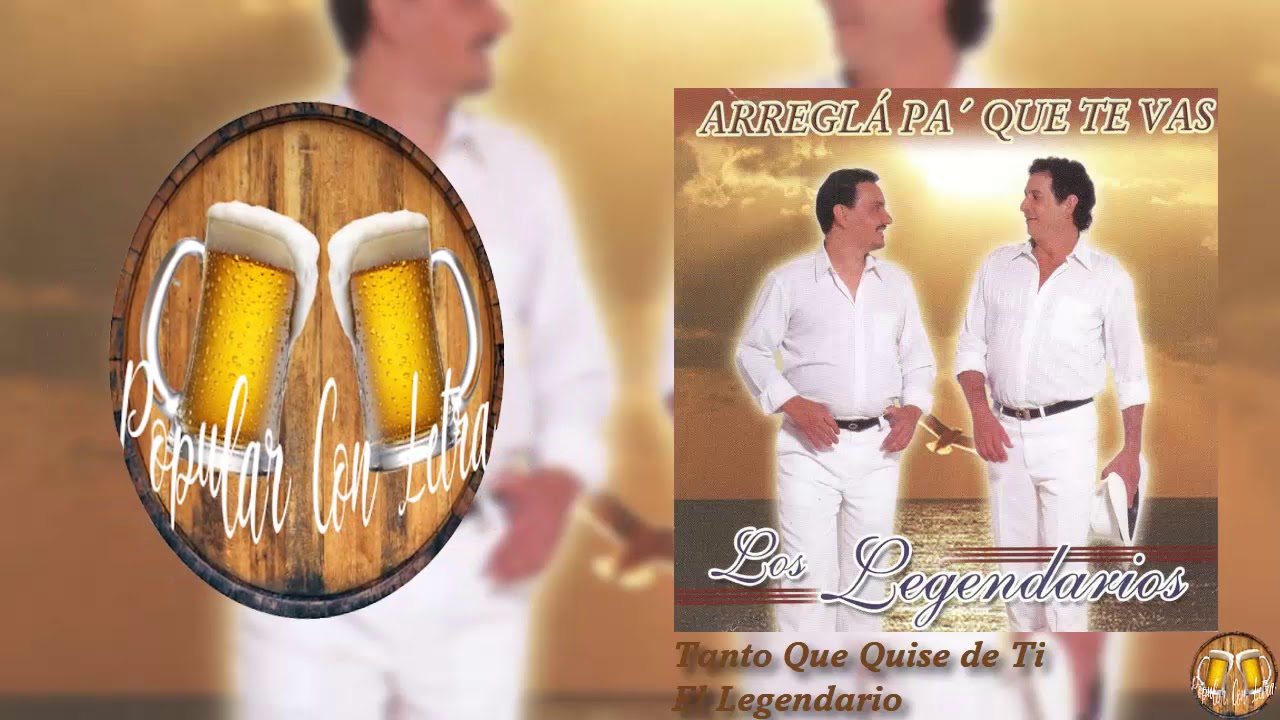 El Legendario - Tanto Que Quise de Ti Letra