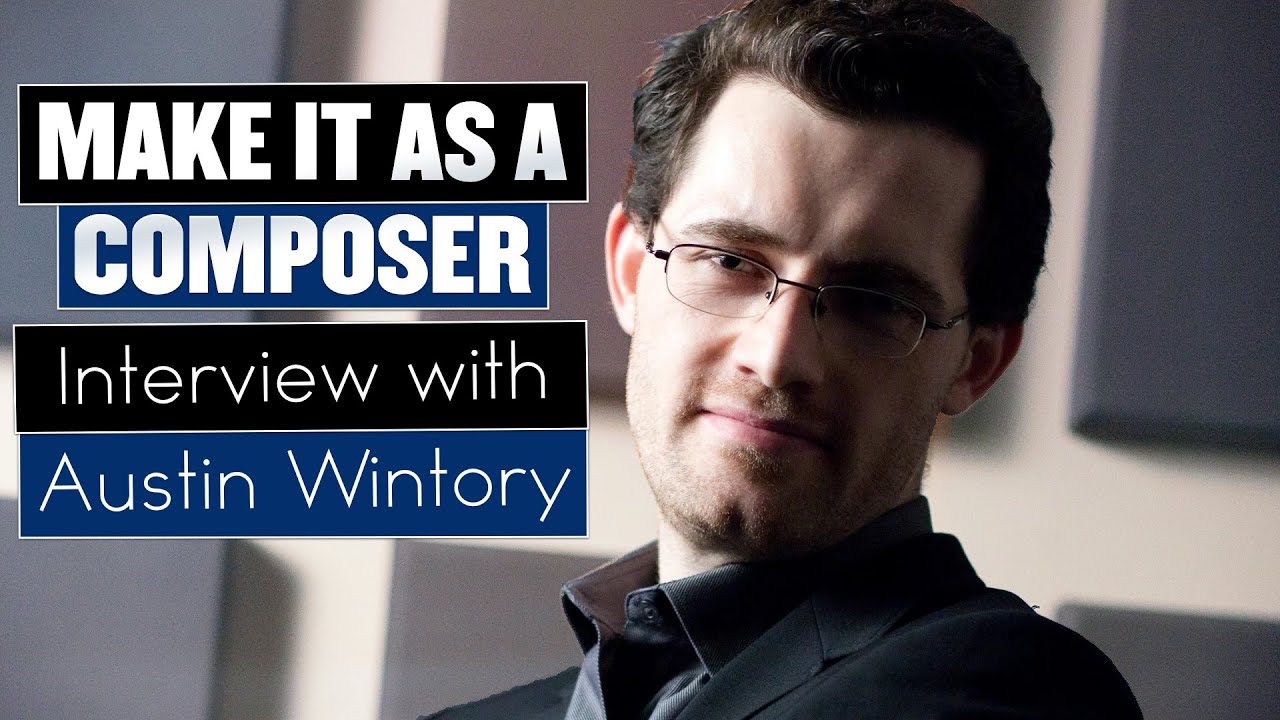 How to Succeed as a Game, Film, and Concert Composer | Interview with Austin Wintory