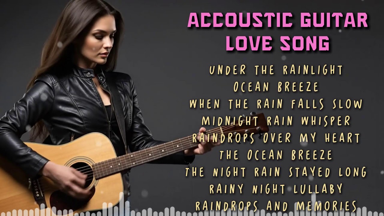 Acoustic Guitar Love Songs Romantic Music for Calm Nights and Late Night Peace