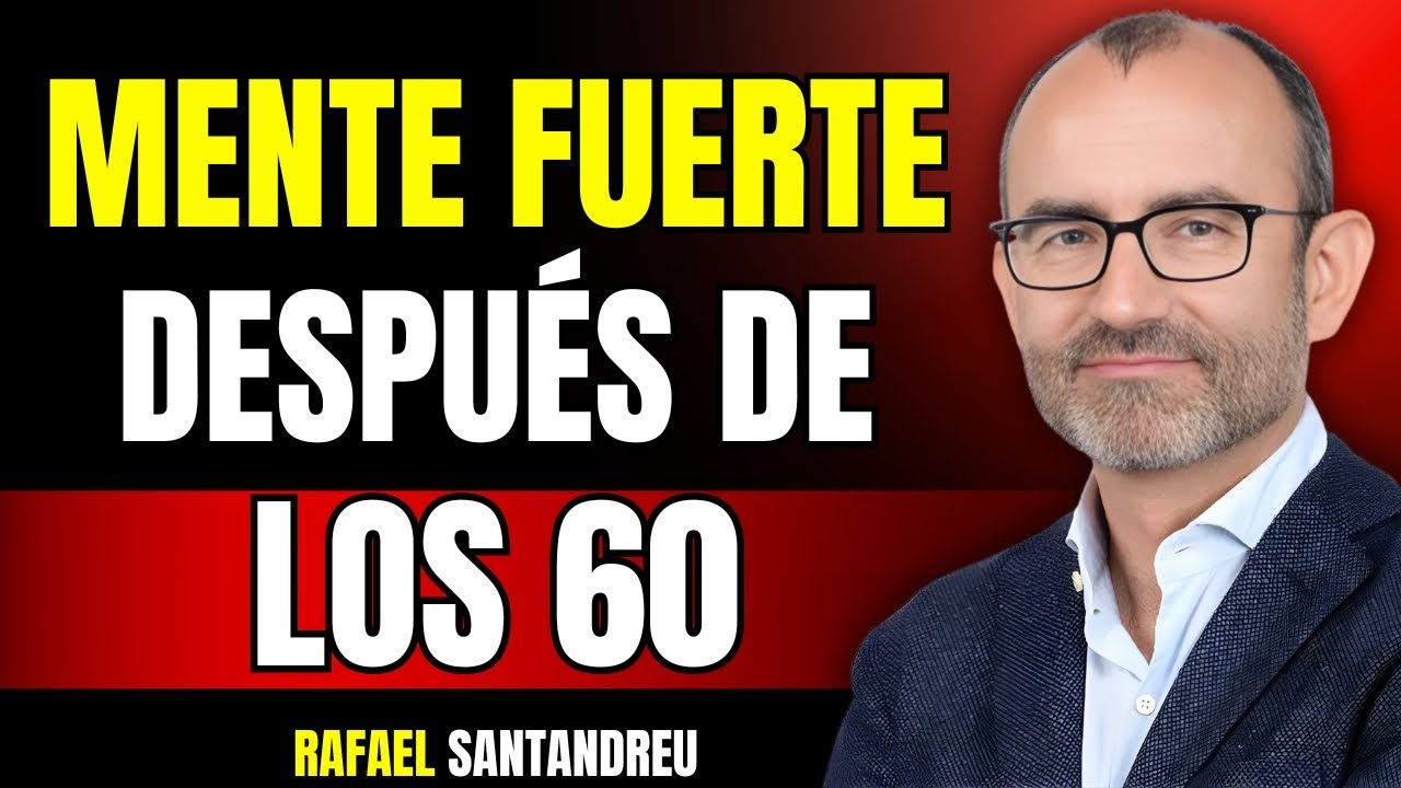 7 Principios que te Hacen Mentalmente Fuerte en la Vejez (Psicología Estoica) - Rafael Santandreu