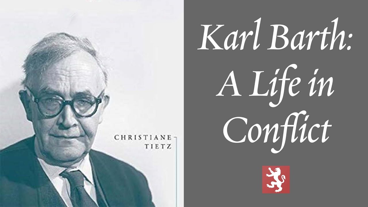Karl Barth: A Life in Conflict