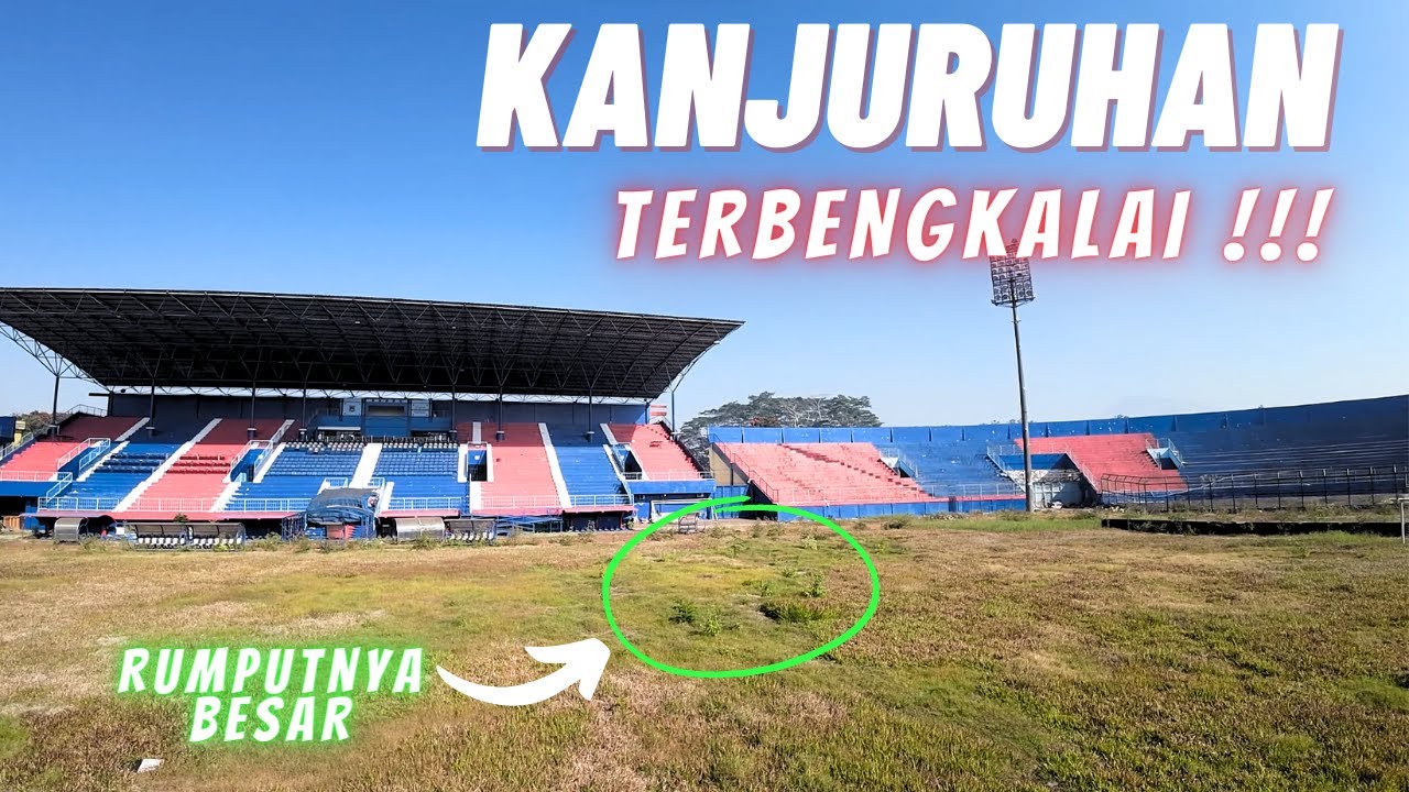 Kondisi Stadion KANJURUHAN Terkini TERBENGKALAI !!! Jadi DIBONGKAR kah ????