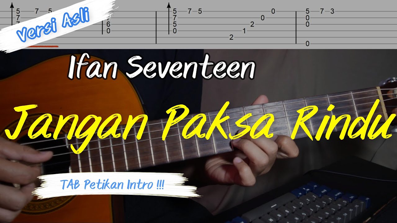 Tutorial Gitar Jangan Paksa Rindu (Ifan Seventeen) Versi Asli + TAB Intro