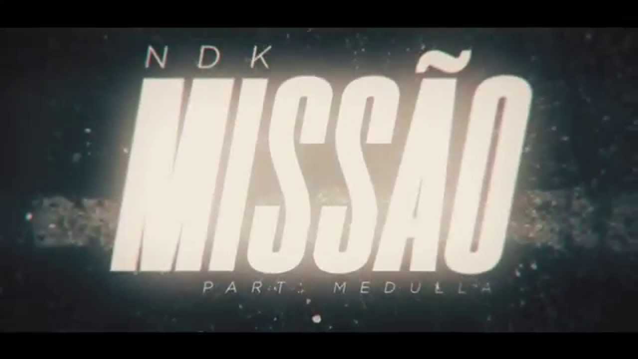 NDK - Missão (Part: Medulla - Clipe Oficial)