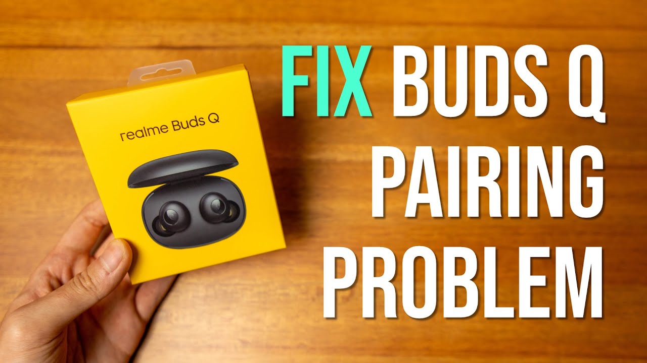 Устранение проблем с сопряжением Realme Buds Q — руководство по ремонту/сбросу/сопряжению