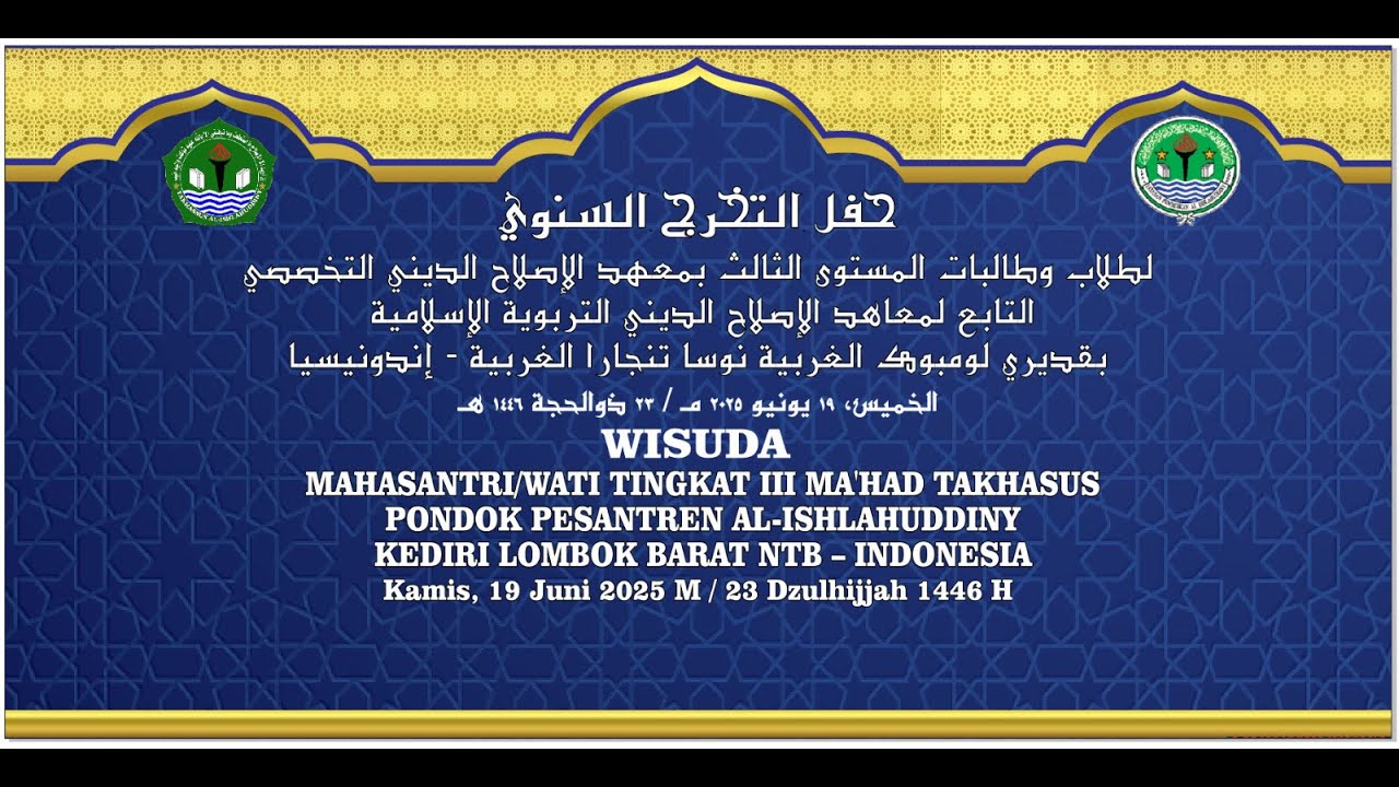 WISUDA MAHASANTRI/WATI TINGKAT III MA'HAD TAKHASSUS PONPES AL-ISHLAHUDDINY KEDIRI Kamis 19 Juni 2025