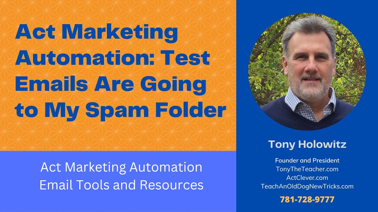 Act Marketing Automation: Test Emails Are Going to My Spam Folder | Creating an Email Campaign