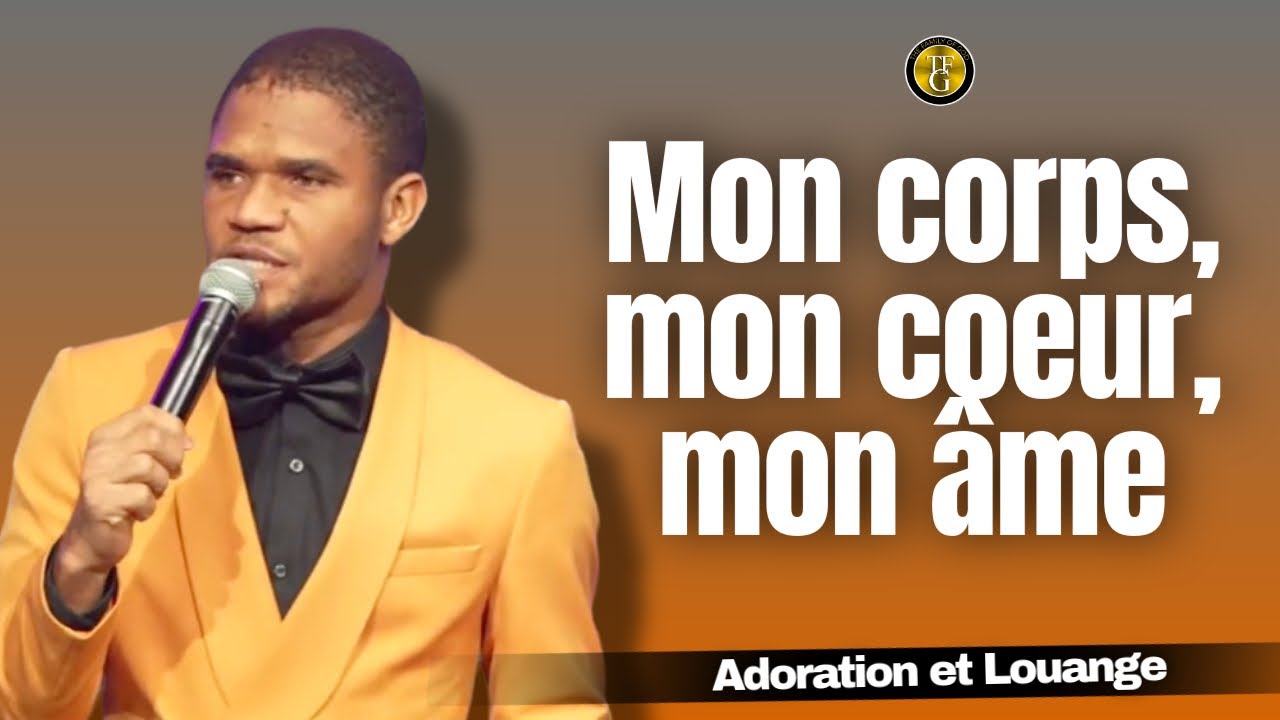 Mon corps, mon coeur, mon âme | Humblement prosterne seigneur | TFG Adoration