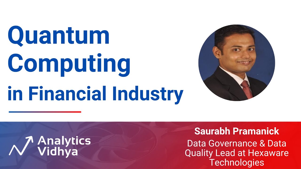 Quantum Computing in Financial Industry | DataHour by Saurabh Pramanick