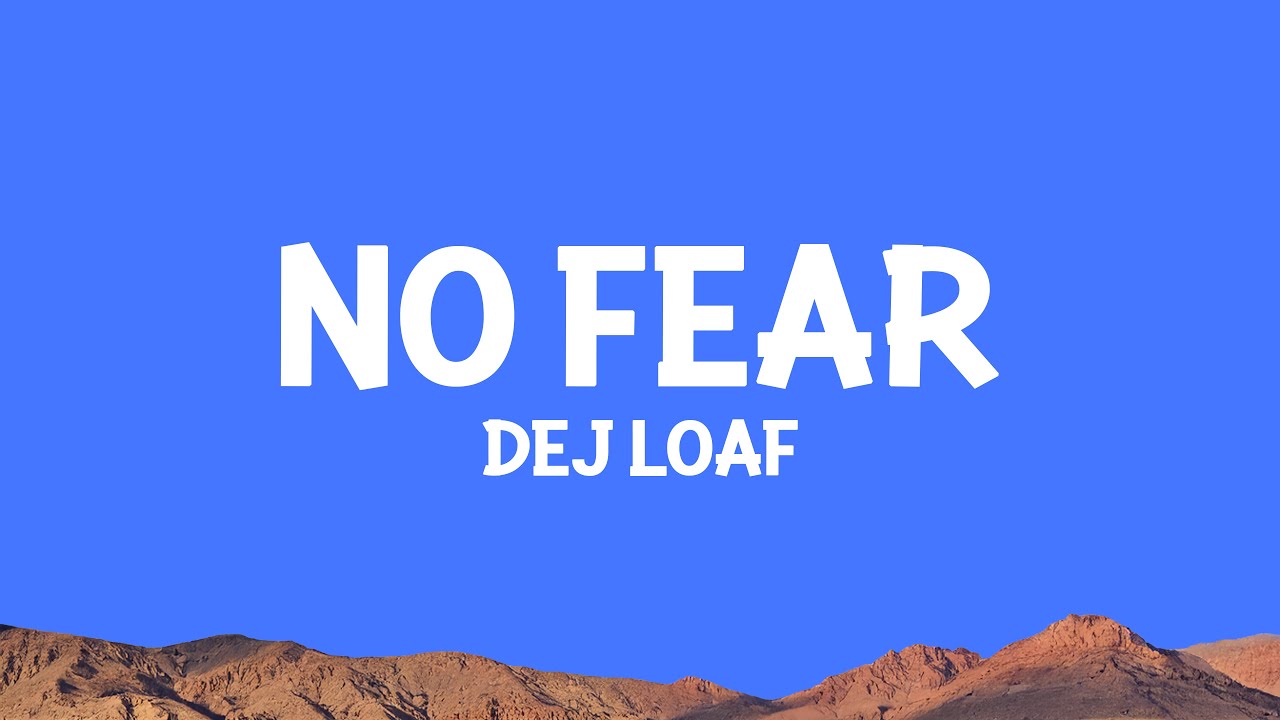 DeJ Loaf - No Fear (Lyrics)
