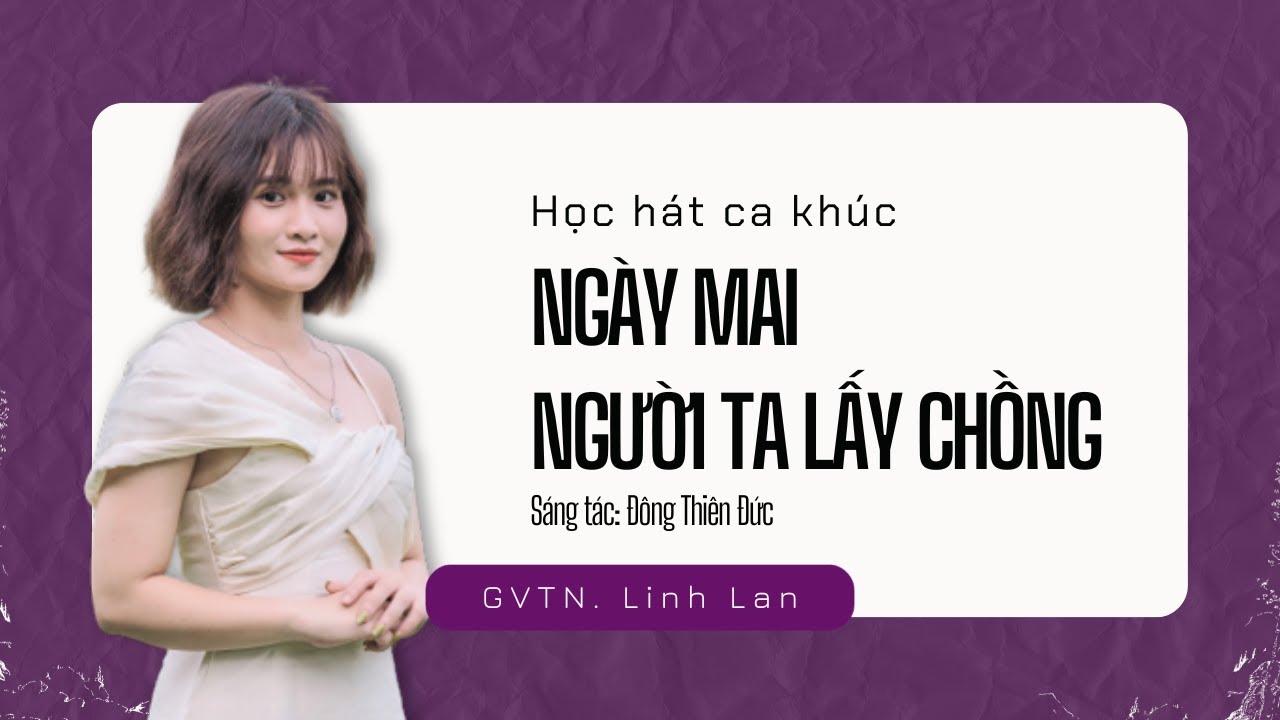 Học hát ca khúc NGÀY MAI NGƯỜI TA LẤY CHỒNG | Thanh nhạc KUL Academy