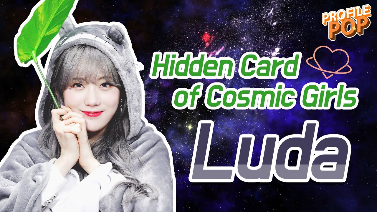[ Profile POP ] Charming Points of Cosmic Girls Hidden Ace Member Luda