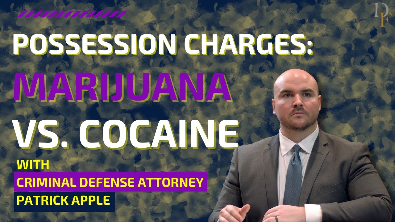 Possession Charges: Marijuana vs. Cocaine