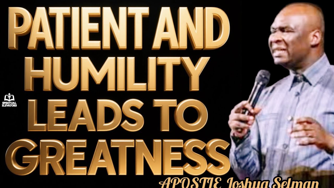 PATIENTS AND HUMILITY LEADS TO GREATNESS(@KoinoniaGlobal 