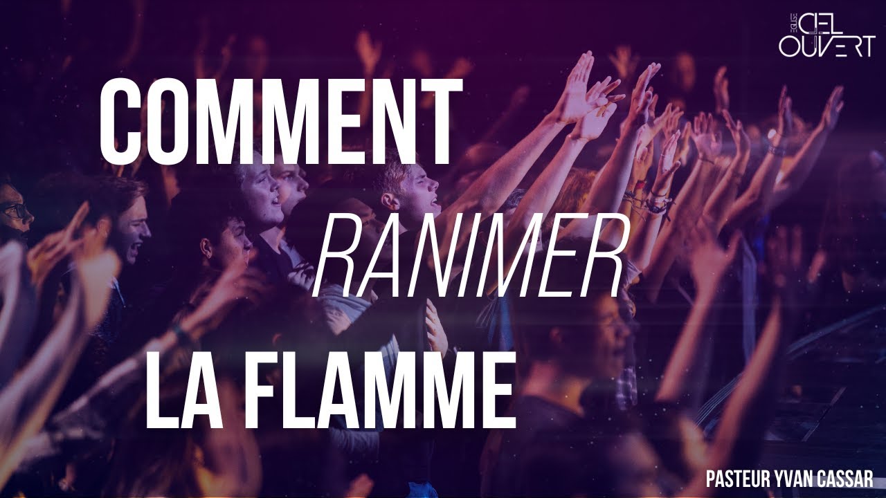 Comment ranimer la flamme ? | Pasteur Yvan Cassar