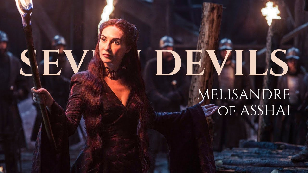 Melisandre of Asshai - Seven Devils (Game of Thrones)