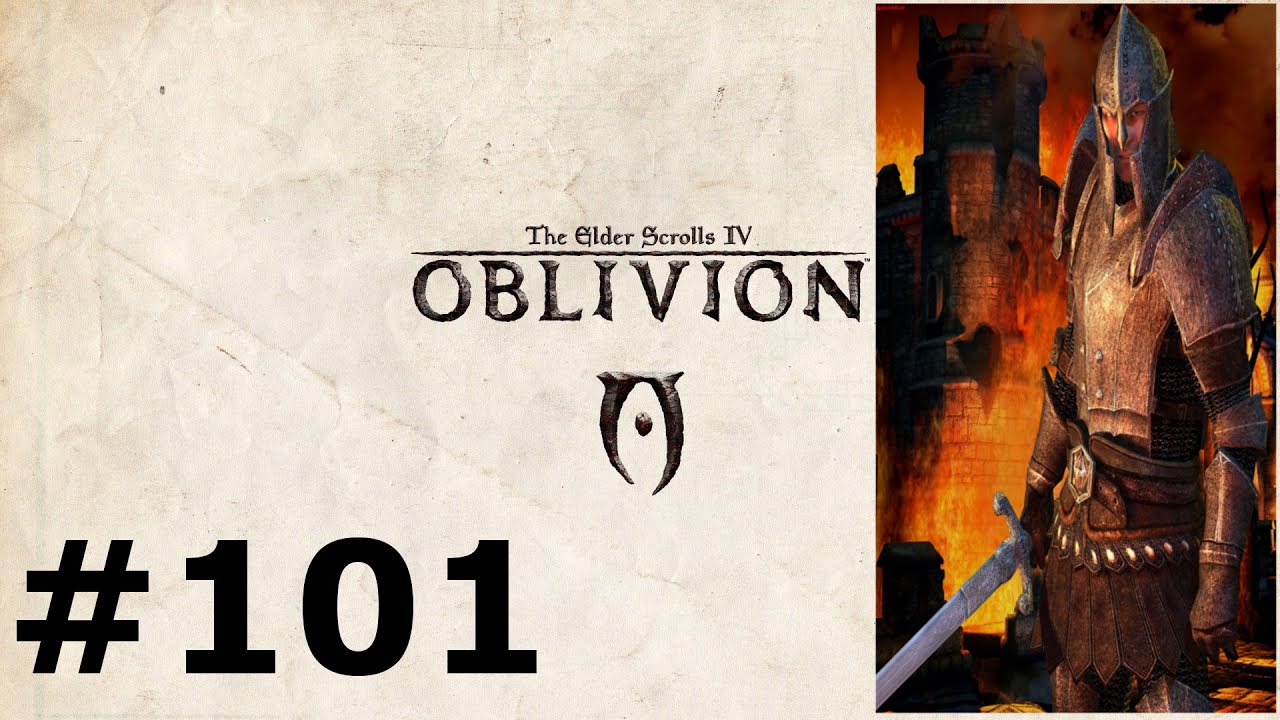 Let's Play The Elder Scrolls IV Oblivion Imperial Legion Veteran w/ Arrancar #101 Fort Rayles