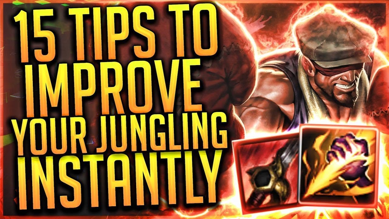 HOW TO JUNGLE: 15 Tips To Improve Your Jungling Instantly (S8)
