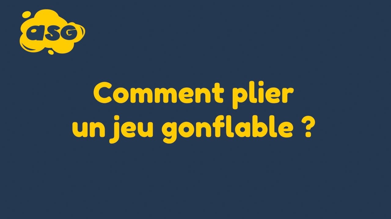 Comment plier un jeu gonflable ?