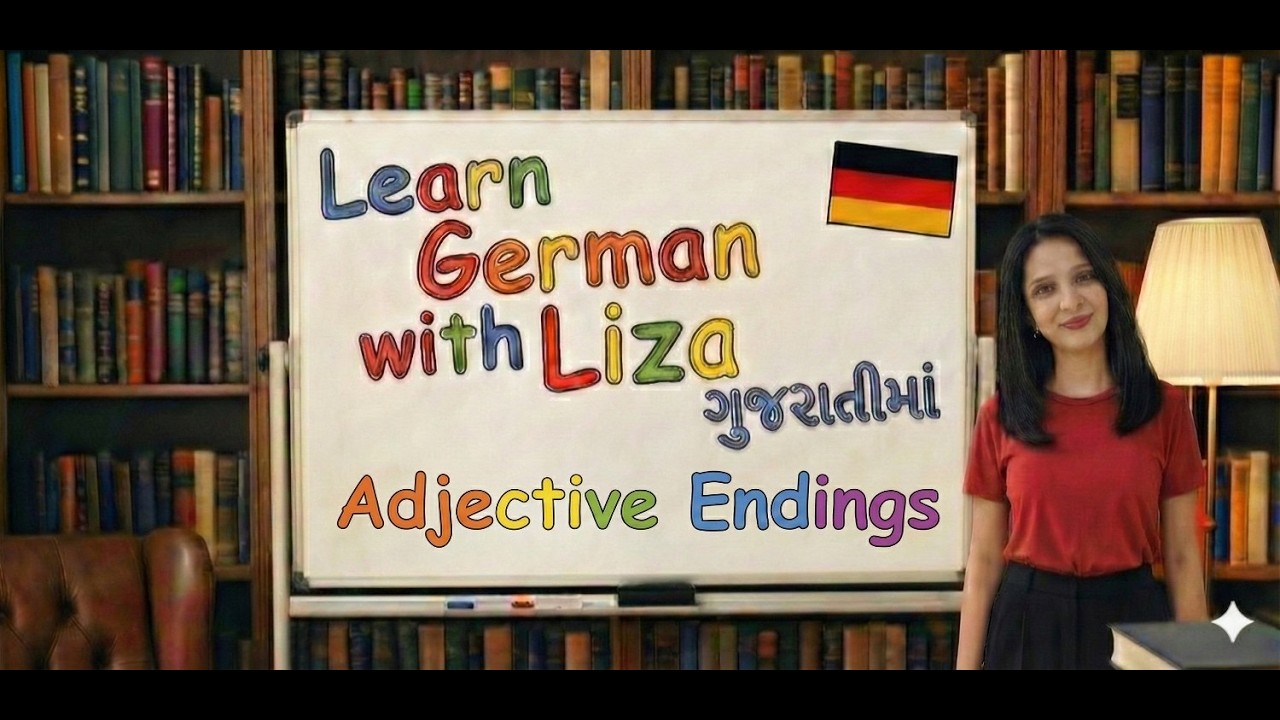 Learn German from Gujarati with Liza. Grammer topic Adjective endings.