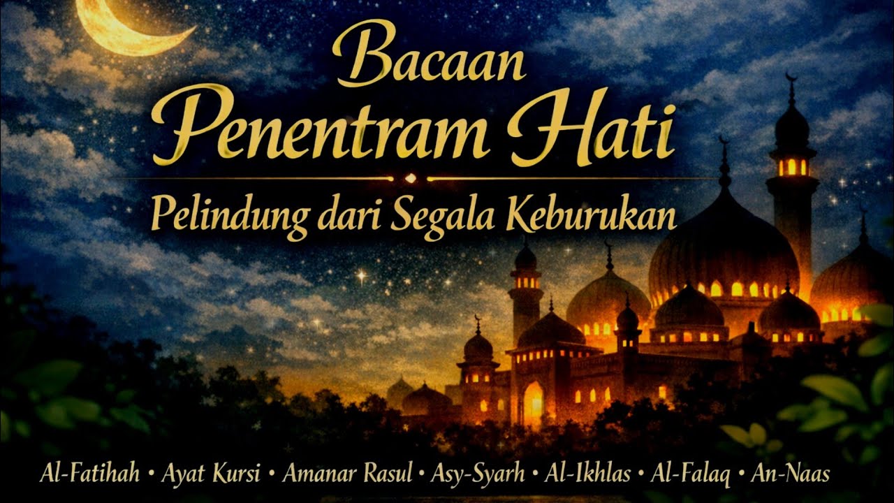 Murottal Al-Qur’an Penentram Hati dan Pelindung Diri dari Segala Keburukan