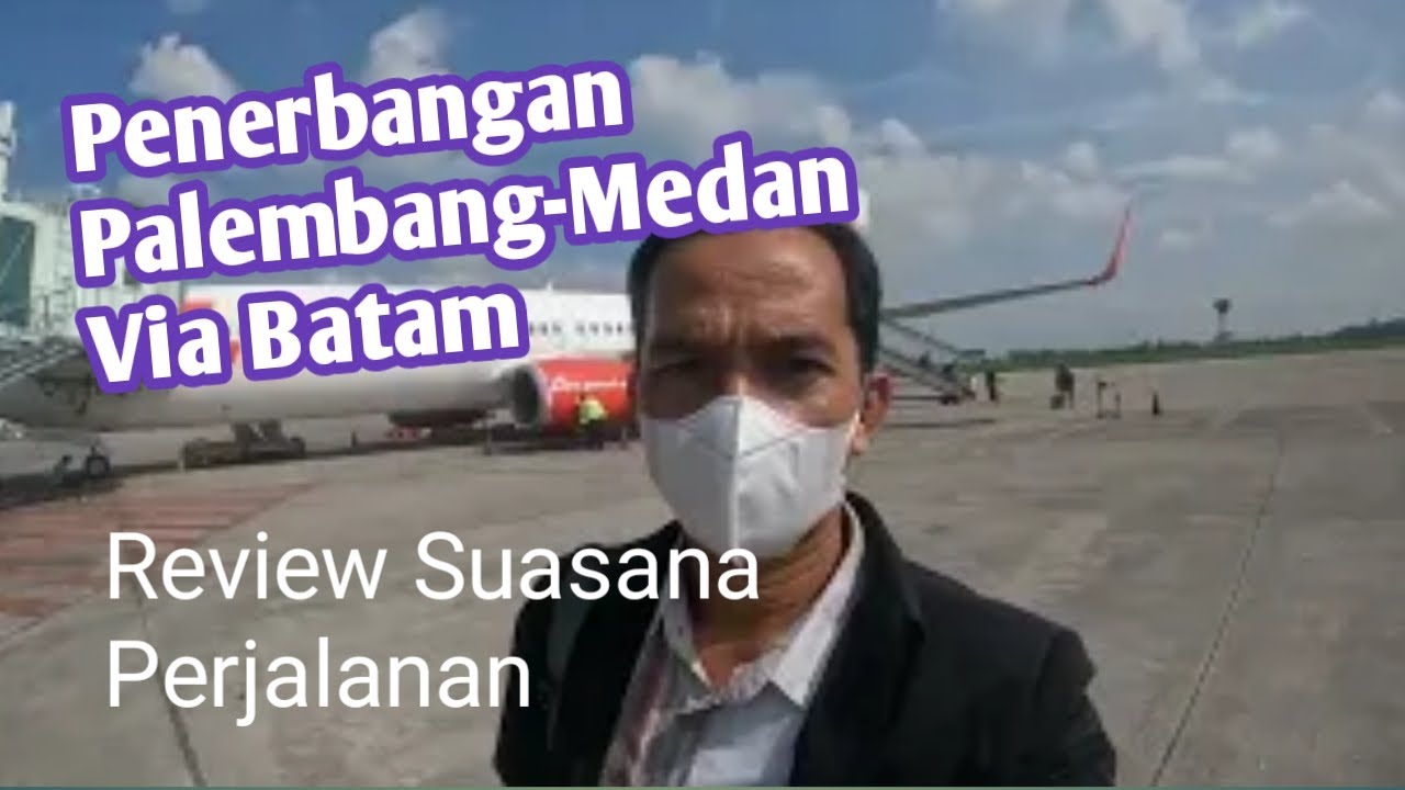 Penerbangan dengan Lion Air, Palembang - Medan via Batam.