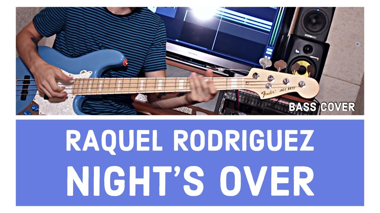Raquel Rodriguez - Night's Over [Bass Cover]
