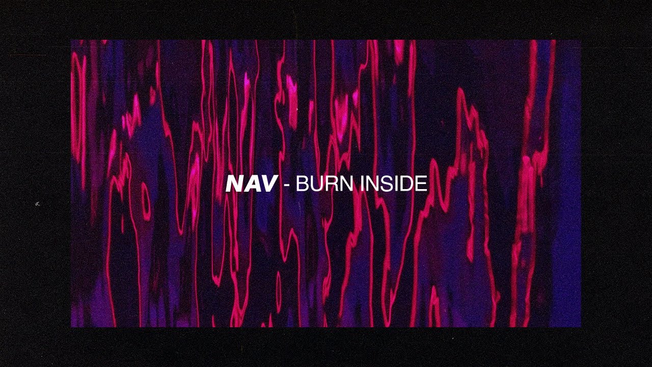NAV - Burn Inside (ft. Don Toliver)