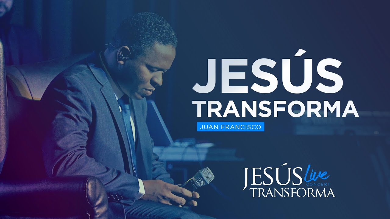 Jes&uacute;s Transforma | Juan Francisco [En Vivo] - Video Oficial