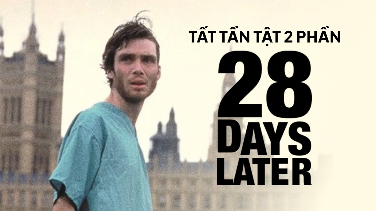 Thế giới của loài ZOMBIE TÀN BẠO và NGUY HIỂM NHẤT trên màn ảnh — 28 DAYS LATER & 28 WEEKS LATER