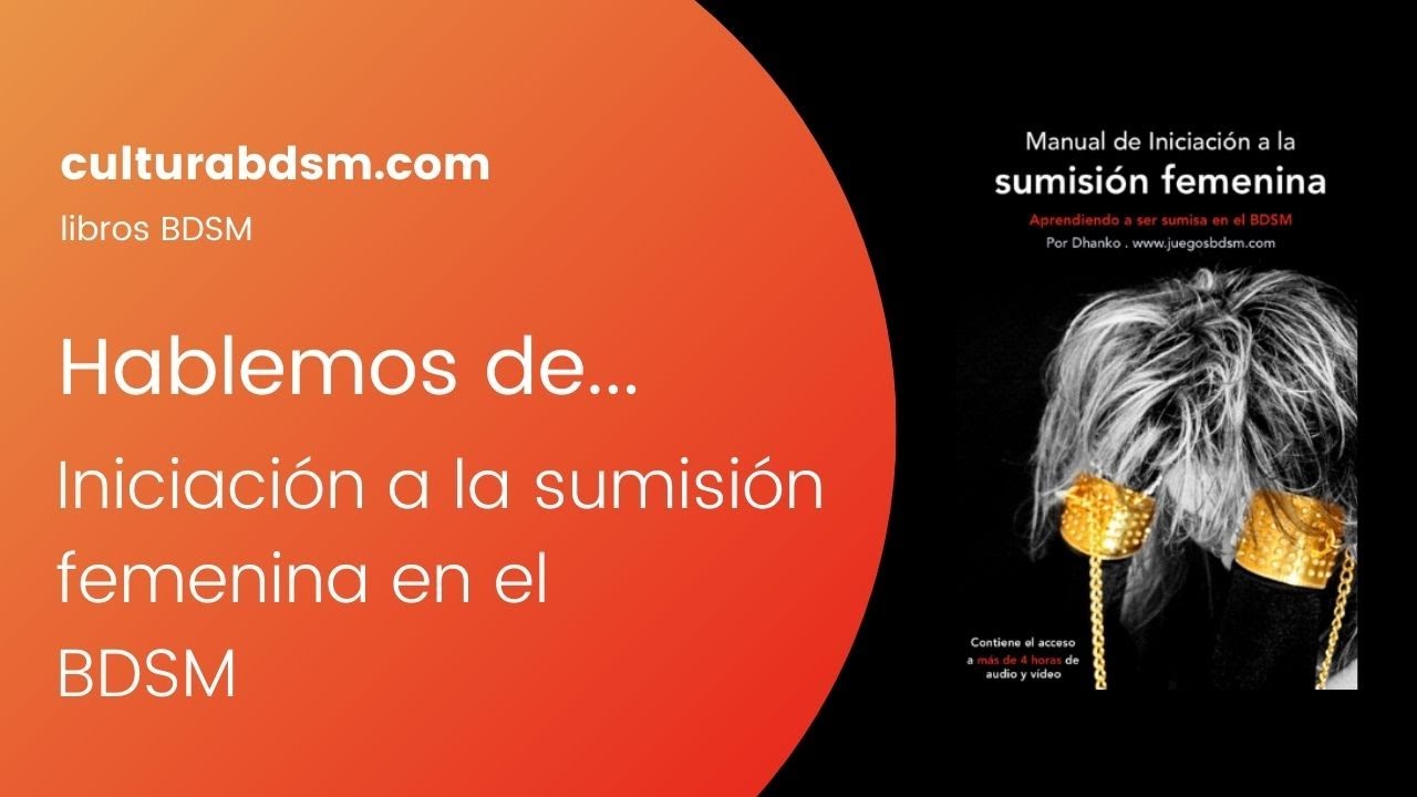 Hablemos de... Iniciaci&oacute;n a la sumisi&oacute;n femenina en el BDSM