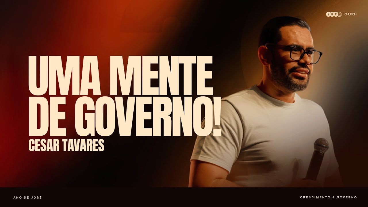CESAR TAVARES | UMA MENTE DE GOVERNO! | IBF CHURCH