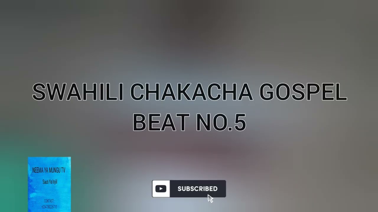 SWAHILI CHAKACHA GOSPEL BEAT NO.5 @NEEMAYAMUNGUTV