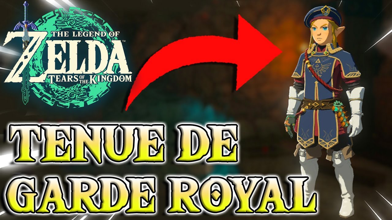 Obtenir la TENUE DE GARDE ROYAL | The Legend of Zelda : Tears Of The Kingdom