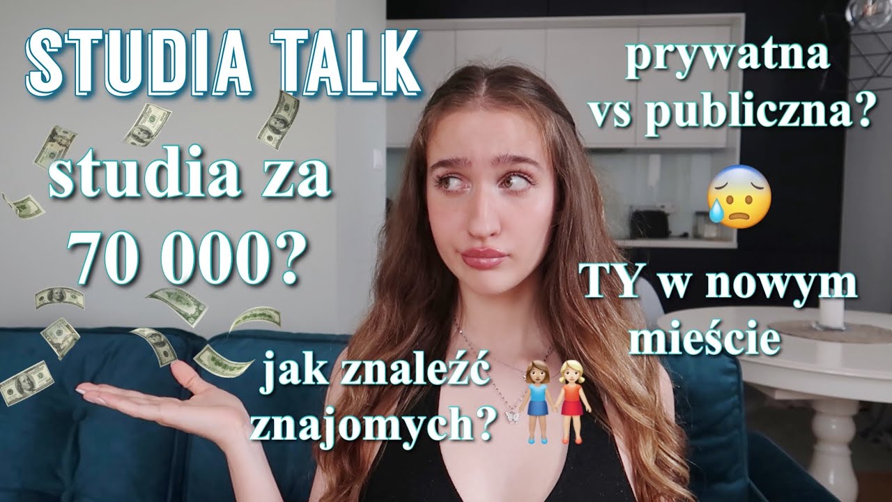 STUDIA TALK: ILE KOSZTUJE PRYWATNA UCZELNIA? Jak poznać ludzi i odnaleźć się w nowym mieście?