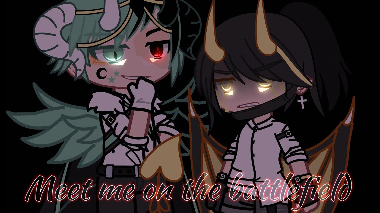 🕊️Meet me on the battlefield | gacha​ club || gcmv​ | SS.3 part​ 13