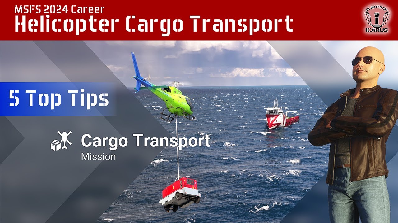 Mastering Helicopter Cargo Missions In MSFS 2024: 5 Must-know Tips!