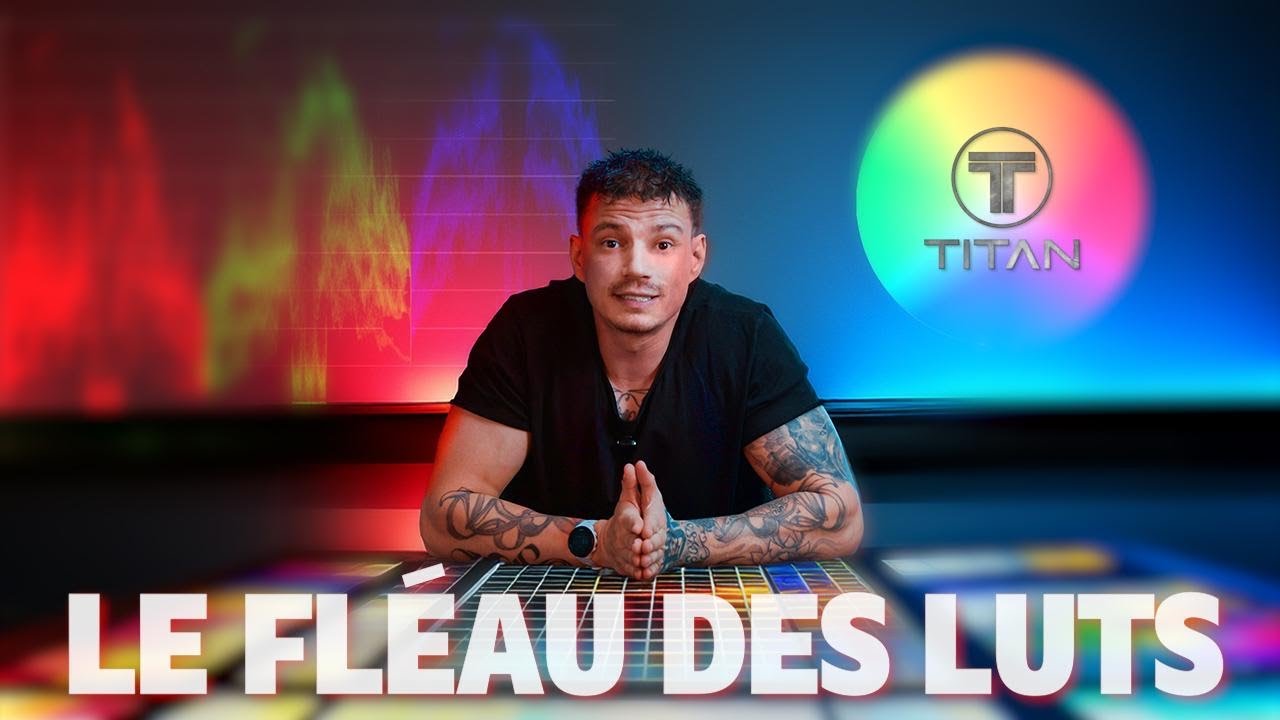 Arrêtez de Vous Faire AVOIR ! La Vérité sur les LUTs 😡 ( + mon nouveau pack TITAN)