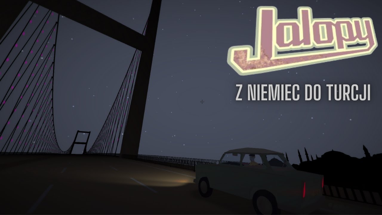 Jalopy - Full Gameplay PL - deportowaliśmy wujasa z Niemiec do Turcji