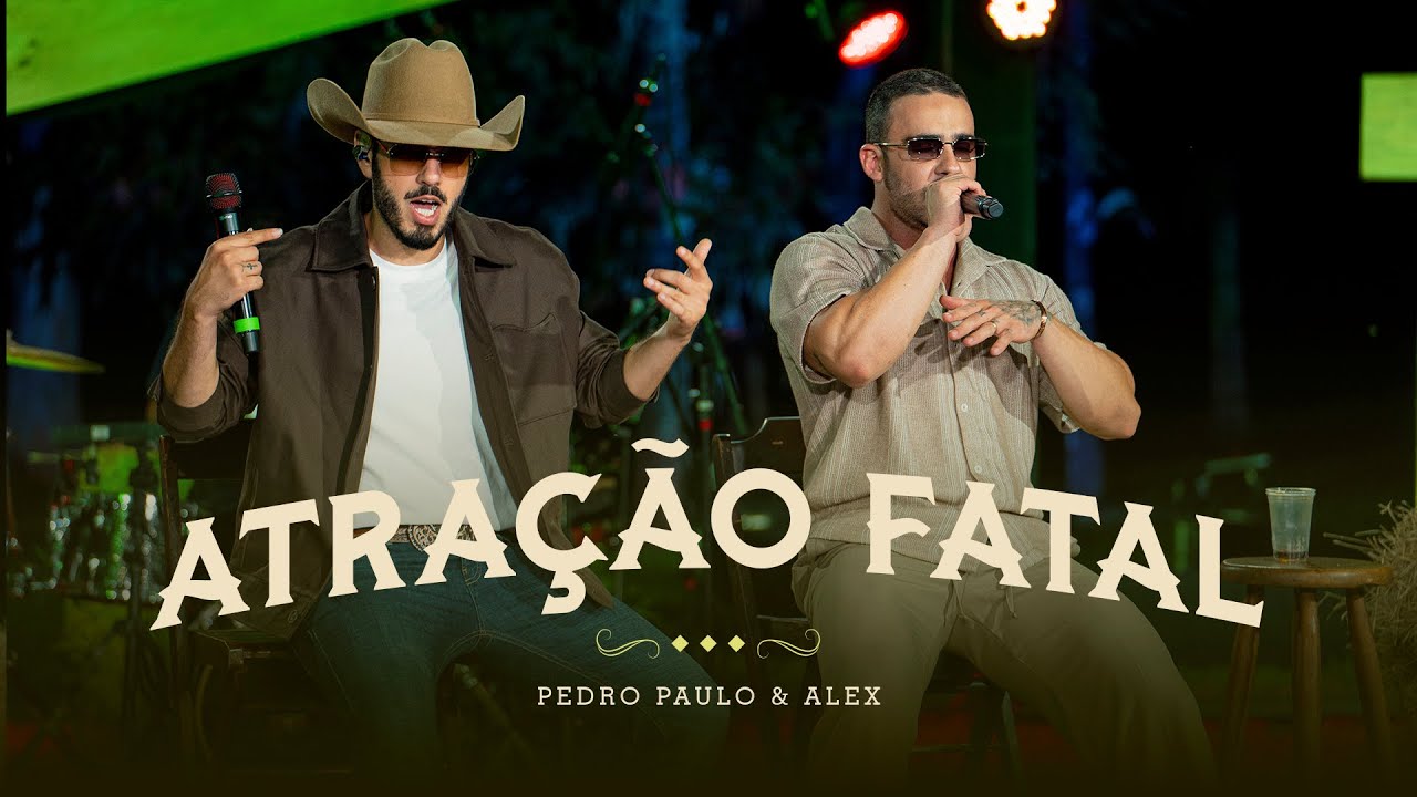 Pedro Paulo & Alex - Atração Fatal [PPA Acústico Sem Limites]