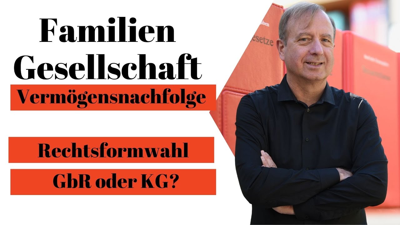 Familiengesellschaft Rechtsform: Gesellschaft bürgerlichen Rechts oder Kommanditgesellschaft?