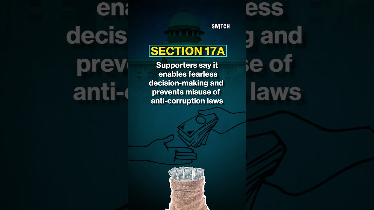 Section 17A of PC Act: Why It Matters & Why in News? |corruption | Supreme Court |