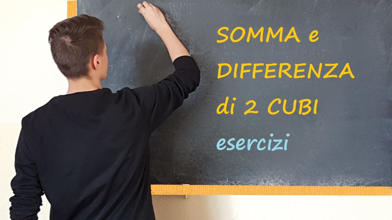 Somma di cubi e Differenza di cubi: esercizi