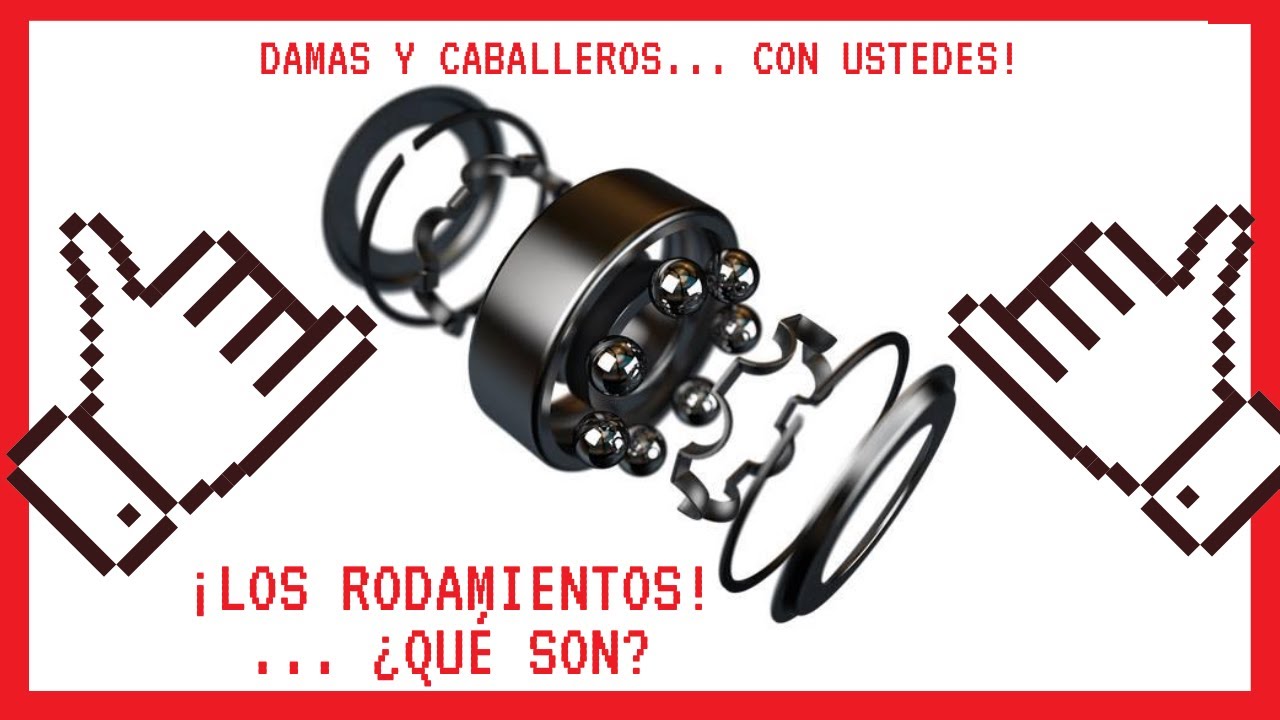 ¿Qué es un RODAMIENTO?