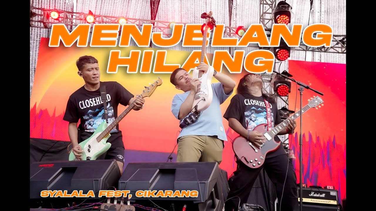 CLOSEHEAD - MENJELANG HILANG - SYALALA FEST - CIKARANG