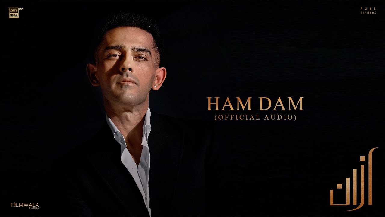 Azaan Sami Khan - Ham Dam (Official Audio) | Alex Shahbaz | S.K. Khalish